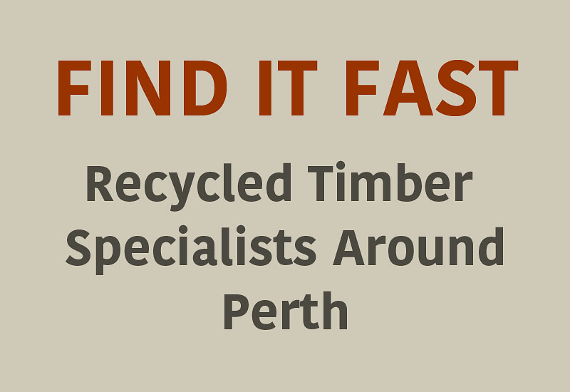 Recycled Timber Specialists around Perth, Western Australia
